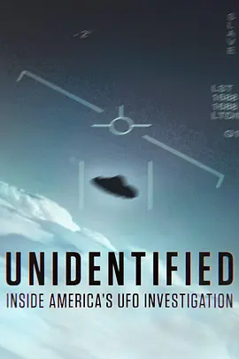 不明身份美国不明飞行物调查内幕第一季Unidentified:InsideAmerica'sUFOInvestigationSeason1