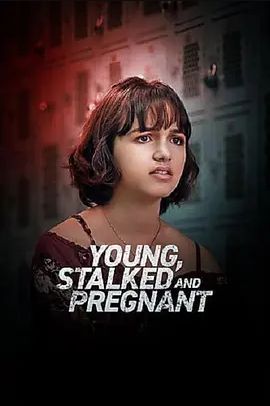 Young，Stalked，andPregnant2020