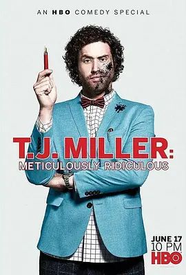 T.J.Miller:MeticulouslyRidiculous2017