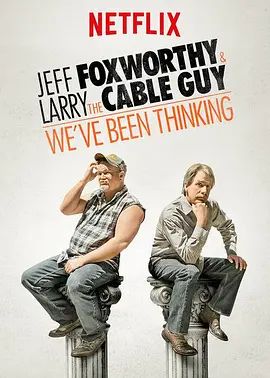 JeffFoxworthyLarrytheCableGuy:WeveBeenThinking2016