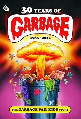 30YearsofGarbage:TheGarbagePailKidsStory2017