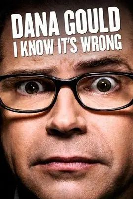 DanaGould:IKnowItsWrong